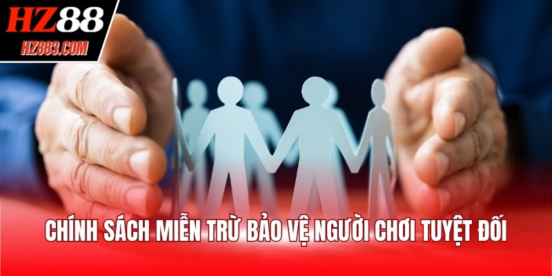 Chính sách miễn trừ bảo vệ người chơi tuyệt đối